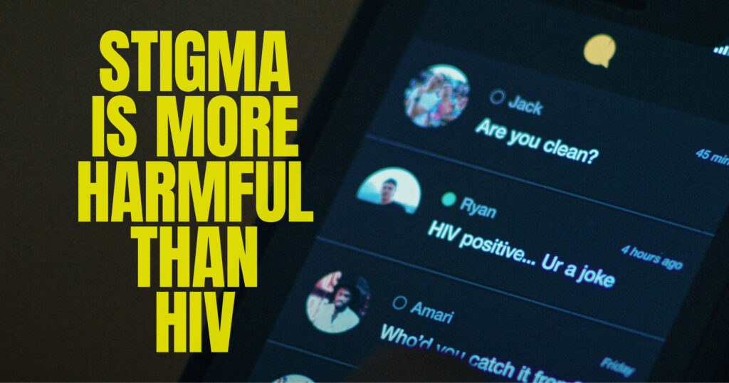 Stigma is more harmful than HIV